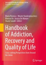 Handbook of Addiction, Recovery and Quality of Life : Cross-Cutting Perspectives Across the Globe