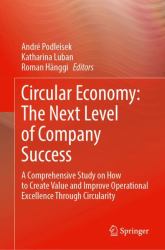 Circular Economy: the Next Level of Company Success : A Comprehensive Study on How to Create Value and Improve Operational Excellence Through Circularity