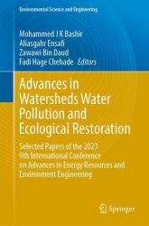 Advances in Watersheds Water Pollution and Ecological Restoration : Selected Papers of the 2023 9th International Conference on Advances in Energy Resources and Environment Engineering