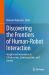 Discovering the Frontiers of Human-Robot Interaction : Insights and Innovations in Collaboration, Communication, and Control