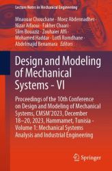 Design and Modeling of Mechanical Systems - VI : Proceedings of the 10th Conference on Design and Modeling of Mechanical Systems, CMSM'2023, December 18-20, 2023, Hammamet, Tunisia - Volume 1: Mechanical Systems Analysis and Industrial Engineering