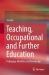 Teaching, Occupational and Further Education : Pedagogy, Identities and Knowledge