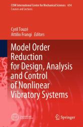 Model Order Reduction for Design, Analysis and Control of Nonlinear Vibratory Systems