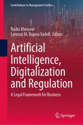 Artificial Intelligence, Digitalization and Regulation : A Legal Framework for Business