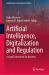 Artificial Intelligence, Digitalization and Regulation : A Legal Framework for Business