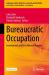 Bureaucratic Occupation : Indigenous Policy and First Nations Peoples