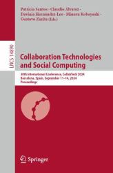 Collaboration Technologies and Social Computing : 30th International Conference, CollabTech 2024, Barcelona, Spain, September 11-14, 2024, Proceedings