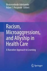 Racism, Microaggressions, and Allyship in Health Care : A Narrative Approach to Learning