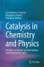 Catalysis in Chemistry and Physics : The Roles of Leptons, Special Relativity and Quantum Mechanics