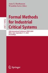 Formal Methods for Industrial Critical Systems : 29th International Conference, FMICS 2024, Milan, Italy, September 9-13, 2024, Proceedings