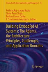 Building Embodied AI Systems: the Agents, the Architecture Principles, Challenges, and Application Domains