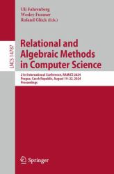 Relational and Algebraic Methods in Computer Science : 21st International Conference, RAMiCS 2024, Prague, Czech Republic, August 19-23, 2024, Proceedings