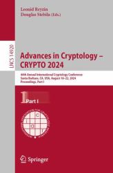 Advances in Cryptology - CRYPTO 2024 : 44th Annual International Cryptology Conference, CRYPTO 2024, Santa Barbara, CA, USA, August 18-22, 2024, Proceedings, Part I