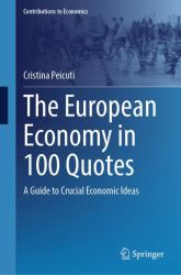 The European Economy in 100 Quotes : A Guide to Crucial Economic Ideas