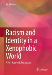 Racism and Identity in a Xenophobic World : A Post-Pandemic Perspective