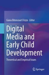 Digital Media and Early Child Development : Theoretical and Empirical Issues