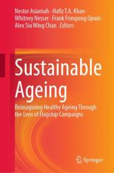 Sustainable Ageing : Reimagining Healthy Ageing Through the Lens of Flagship Campaigns