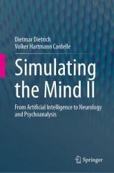 Simulating the Mind II : From Artificial Intelligence to Neurology and Psychoanalysis