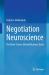 Negotiation Neuroscience : The Brain Science Behind Business Deals