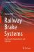 Railway Brake Systems : Framework, Requirements, and Solutions