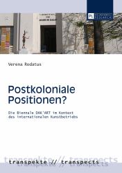 Postkoloniale Positionen? : Die Biennale DAK'ART Im Kontext des Internationalen Kunstbetriebs