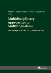 Multidisciplinary Approaches to Multilingualism : Proceedings from the CALS Conference 2014