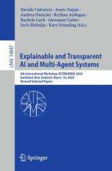 Explainable and Transparent AI and Multi-Agent Systems : 6th International Workshop, EXTRAAMAS 2024, Auckland, New Zealand, May 6-10, 2024, Revised Selected Papers