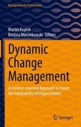 Dynamic Change Management : A Context-Oriented Approach to Foster the Adaptability of Organizations