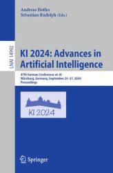 KI 2024: Advances in Artificial Intelligence : 47th German Conference on AI, Würzburg, Germany, September 25-27, 2024, Proceedings