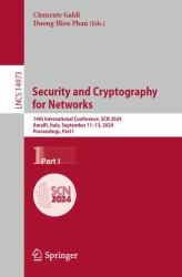 Security and Cryptography for Networks : 14th International Conference, SCN 2024, Amalfi, Italy, September 11-13, 2024, Proceedings, Part I