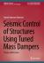 Seismic Control of Structures Using Tuned Mass Dampers : Theory and Practice