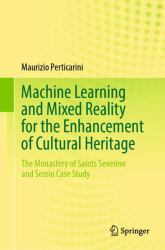 Machine Learning and Mixed Reality for the Enhancement of Cultural Heritage : The Monastery of Saints Severino and Sossio Case Study