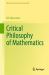 Critical Philosophy of Mathematics