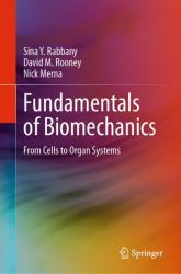 Fundamentals of Biomechanics : From Cells to Organ Systems