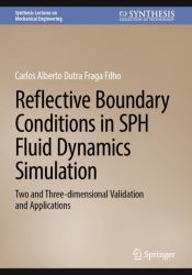 Reflective Boundary Conditions in SPH Fluid Dynamics Simulation : Two and Three-Dimensional Validation and Applications