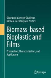 Biomass-Based Bioplastic and Films : Preparation, Characterization, and Application