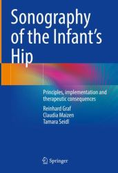 Sonography of the Infant's Hip : Principles, Implementation and Therapeutic Consequences