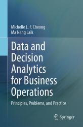 Data and Decision Analytics for Business Operations : Principles, Problems and Practice