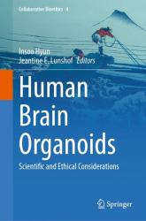 Human Brain Organoids : Scientific and Ethical Considerations