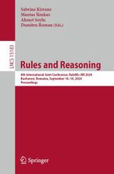 Rules and Reasoning : 8th International Joint Conference, RuleML+RR 2024, Bucharest, Romania, September 16-18, 2024, Proceedings