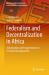 Federalism and Decentralization in Africa : Globalization and Fragmentation in Territorial Arrangements