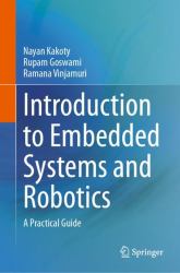 Introduction to Embedded Systems and Robotics : A Practical Guide