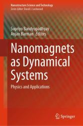 Nanomagnets As Dynamical Systems : Physics and Applications