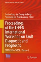 Proceedings of the TEPEN International Workshop on Fault Diagnostic and Prognostic : TEPEN2024-IWFDP - Volume 2