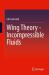 Wing Theory : Incompressible Fluids