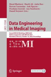 Data Engineering in Medical Imaging : Second MICCAI Workshop, DEMI 2024, Held in Conjunction with MICCAI 2024, Marrakesh, Morocco, October 10, 2024, Proceedings