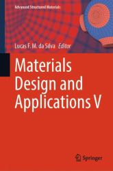 Materials Design and Applications V