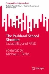 The Parkland School Shooter : Culpability and FASD