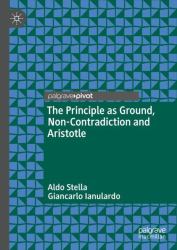 The Principle As Ground, Non-Contradiction and Aristotle