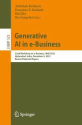 Generative AI in E-Business : 22nd Workshop on e-Business, WeB 2023, Hyderabad, India, December 9, 2023, Revised Selected Papers